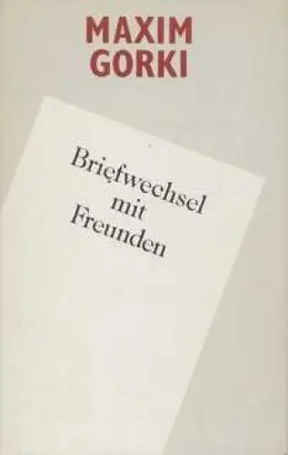 Buch: Briefwechsel mit Freunden, Gorki, Maxim. 1986, Aufbau Verlag