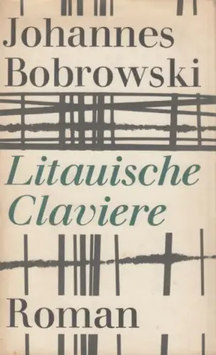 Buch: Litauische Claviere, Bobrowski, Johannes. 1966, Union Verlag, Roman