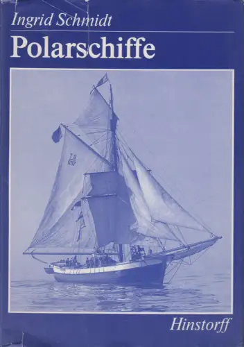 Buch: Polarschiffe, Ingrid Schmidt. 1988, Hinstorff Verlag, gebraucht, gut