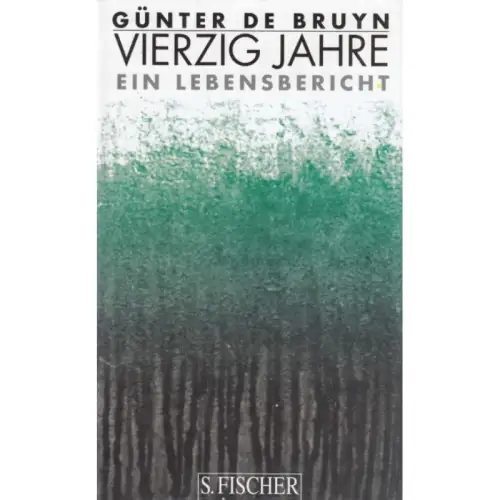 Buch: Vierzig Jahre, Bruyn, Günter de. 1996, Fischer Verlag, signiert, sehr gut