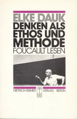 Buch: Denken als Ethos und Methode, Foucault lesen, Dauk, Elke, 1989, Reimer
