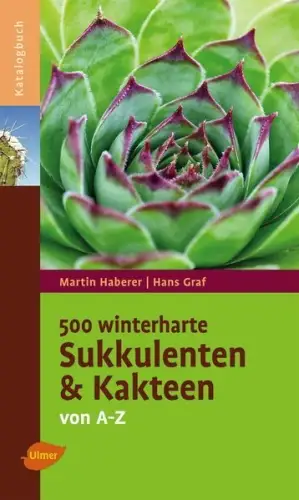 Buch: 500 winterharte Sukkulenten und Kakteen, Haberer, Martin, 2010, Ulmer