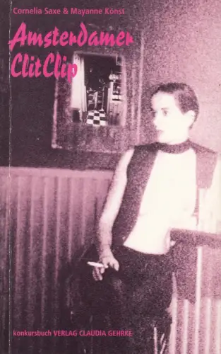 Buch: Amsterdamer Clit Clip, Saxe, Cornelia, 1994, konkursbuch, sehr gut
