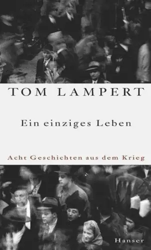 Buch: Ein einziges Leben, Lampert, Tom, 2001, Carl Hanser Verlag, signiert