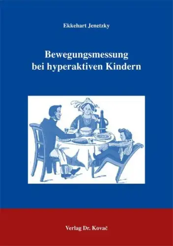 Buch: Bewegungsmessung bei hyperaktiven Kindern, Jenetzky, Ekkehart, 2004, Kovac