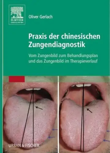 Buch: Praxis der chinesischen Zungendiagnostik, Gerlach, Oliver, 2014, Elsevier