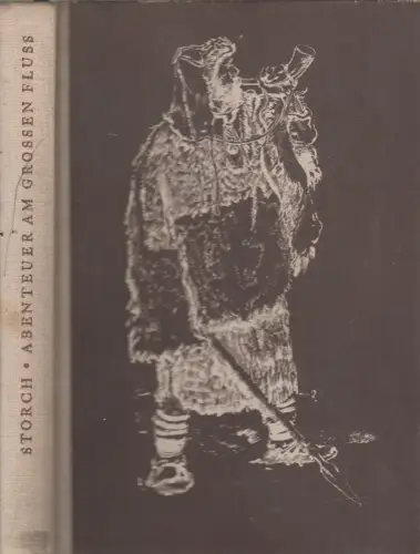 Buch: Abenteuer am Großen Fluß, Eduard Storch, 1953, Altberliner Verlag