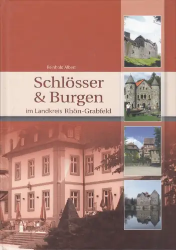 Buch: Schlösser & Burgen im Landkreis Rhön-Grabfeld, Albert, Reinhold, 2014