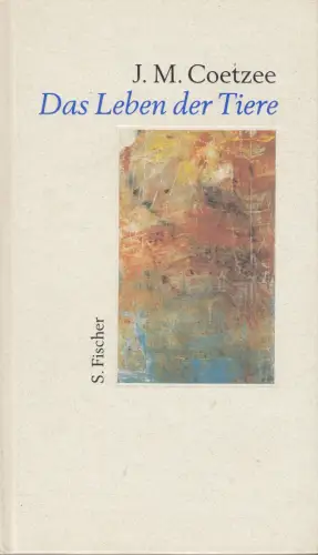 Buch: Das Leben der Tiere, Coetzee, J. M. 2003, S. Fischer Verlag, sehr gut