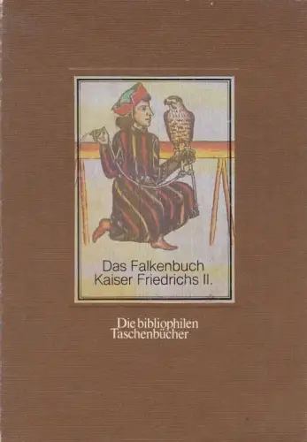Buch: Das Falkenbuch Kaiser Friedrichs II, Willemsen, Carl Arnold. 1986
