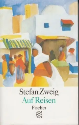 Buch: Auf Reisen, Zweig, Stefan. Fischer Taschenbuch, 1998, gebraucht, sehr gut