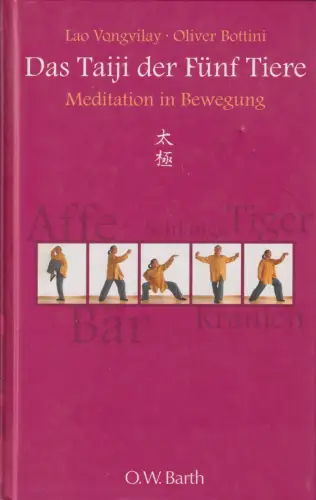 Buch: Das Taiji der Fünf Tiere. Vongvilay, Lao / Bottini, Oliver. 2006, Barth