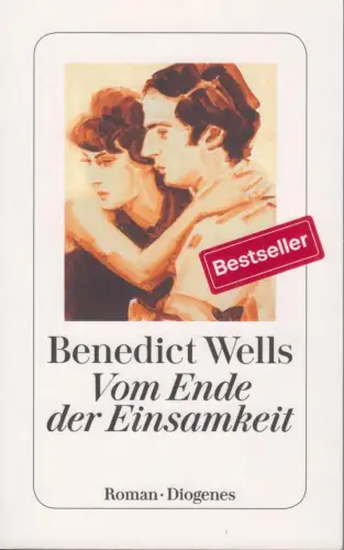 Buch: Vom Ende der Einsamkeit, Wells, Benedict, 2023, Diogenes, sehr gut