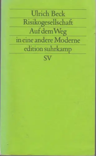 Buch: Risikogesellschaft, Beck, Ulrich, 1987, Suhrkamp, eine andere Moderne