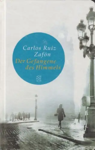 Buch: Der Gefangene des Himmels, Ruiz Zafon, Carlos. Fischer TaschenBibliothek