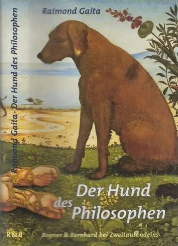 Buch: Der Hund des Philosophen, Gaita, Raimond. 2005, gebraucht, sehr gut