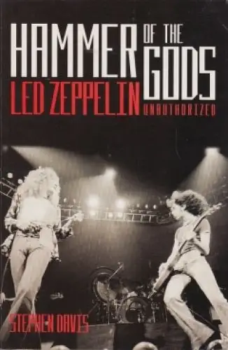 Buch: Hammer of the Gods, Davis, Stephen. 2005, Led Zeppelin unauthorized
