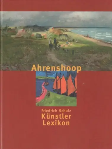 Buch: Ahrenshoop, Schulz, Friedrich. 2001, Verlag Atelier im Bauernhaus