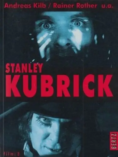 Buch: Stanley Kubrick, Kilb, Andreas, 1999, Dieter Bertz Verlag, sehr gut