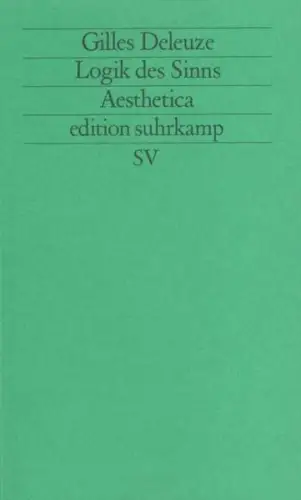 Buch: Logik des Sinns. Deleuze, Gilles, 2008, Suhrkamp Taschenbuch, Aesthetica