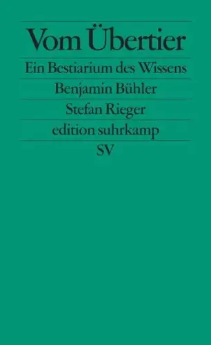 Buch: Vom Übertier, Ein Bestiarium des Wissens, Bühler, Benjamin, 2006, Suhrkamp