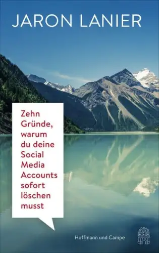 Zehn Gründe, warum du deine Social Media Accounts sofort löschen musst, Lanier