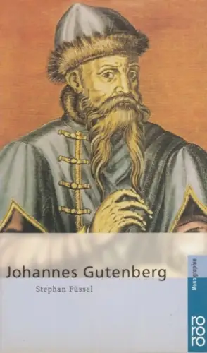 Buch: Johannes Gutenberg, Füssel, Stephan. Rowohlts Monographien, 2013, Rowohlt