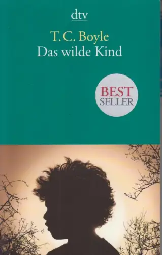 Buch: Das wilde Kind, Boyle, T. Coraghessan, 2012, gebraucht, sehr gut
