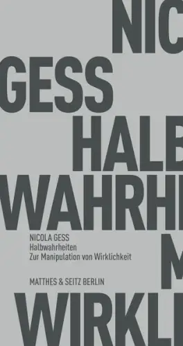 Buch: Halbwahrheiten, Gess, Nicola, 2021, Matthes & Seitz, gebraucht, sehr gut