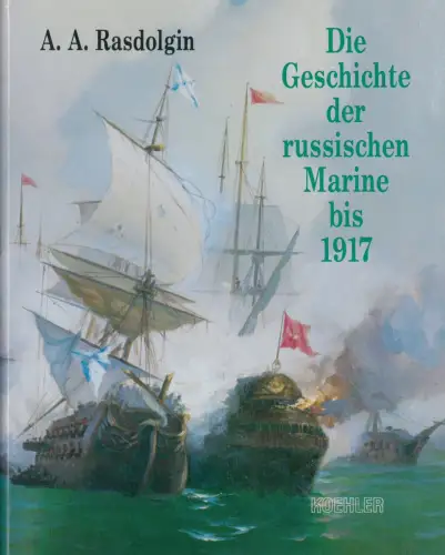 Buch: Die Geschichte der russischen Marine bis 1917, Rasdolgin, Anatoli A., 1993