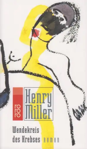 Buch: Wendekreis des Krebses, Miller, Henry, 2005, Rowohlt Taschenbuch Verlag
