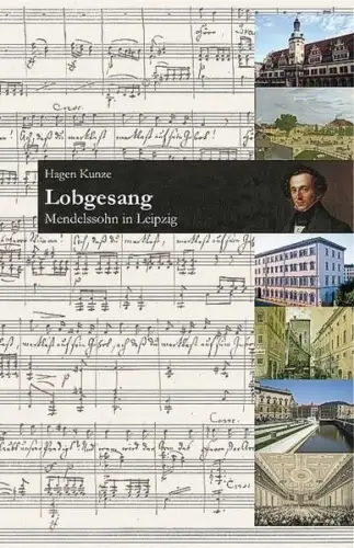 Buch: Lobgesang, Kunze, Hagen, 2009, Lehmanns Media, Mendelssohn in Leipzig