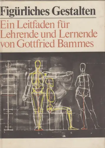Buch: Figürliches Gestalten, Bammes, Gottfried. 1981, Verlag Volk und Wissen