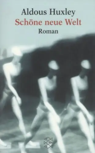 Buch: Schöne neue Welt, Huxley, Aldous. Fischer, 2000, Ein Roman der Zukunft