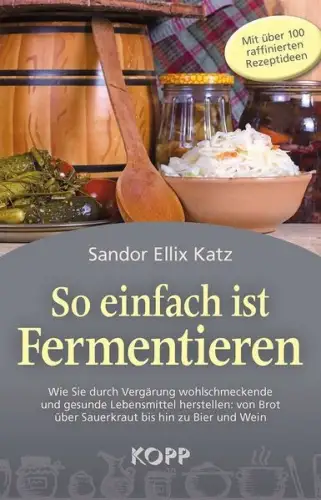 Buch: So einfach ist Fermentieren, Katz, Sandor Ellix, 2014, Kopp, sehr gut