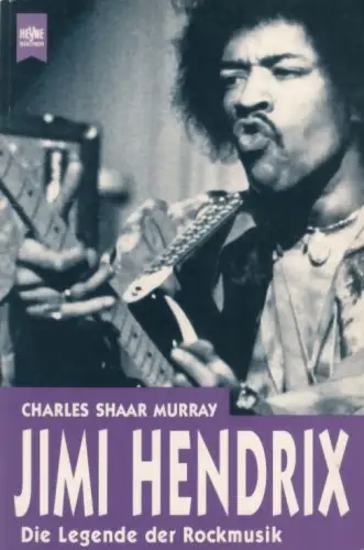 Buch: Jimi Hendrix, Murray, Charles Shaar, 1994, Heyne, Legende der Rockmusik