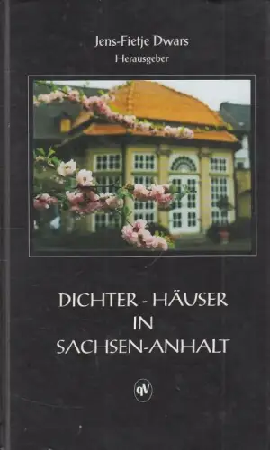 Buch: Dichter-Häuser in Sachsen-Anhalt, Dwars, Jens-Fietje. 1999, quartus-Verlag