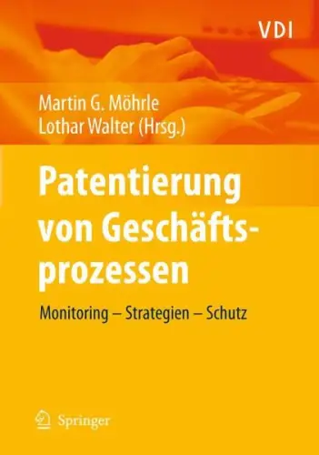 Buch: Patentierung von Geschäftsprozessen, Möhrle, Martin G., 2009, Springer
