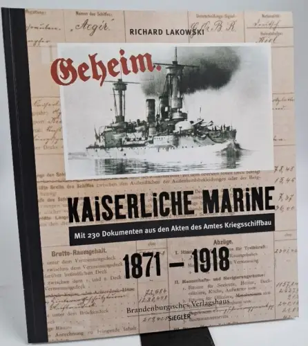 Buch: Kaiserliche Marine geheim 1871-1918, Lakowski, Richard, 2006, Siegler