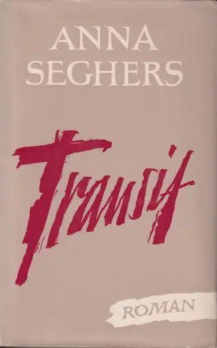 Buch: Transit, Seghers, Anna. 1962, Aufbau-Verlag, Roman, gebraucht, gut