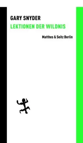 Buch: Lektionen der Wildnis, Snyder, Gary, 2011, Matthes & Seitz, sehr gut
