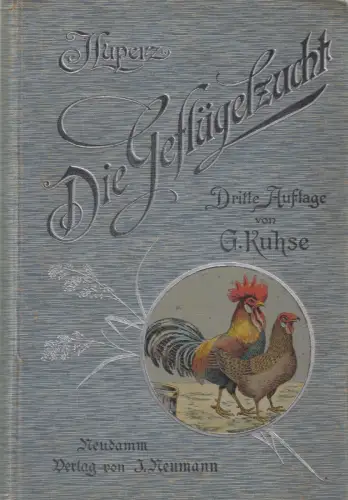 Buch: Die Geflügelzucht, Dr. Huperz, 1907, J. Neumann Verlag, gebraucht, gut