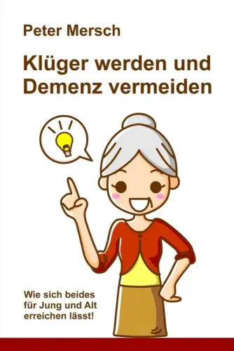 Buch: Klüger werden und Demenz vermeiden, Mersch, Peter, 2013, sehr gut