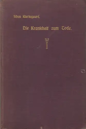 Buch: Die Krankheit zum Tode, Sören Kierkegaard, 1905, J. Fricks Verlag
