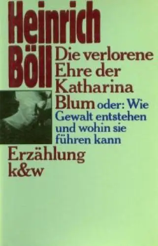 Buch: Die verlorene Ehre der Katharina Blum, Böll, Heinrich. 1974