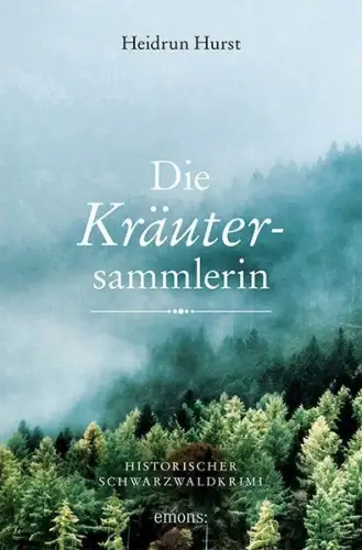 Buch: Die Kräutersammlerin, Hurst, Heidrun, 2019, Emons Verlag, sehr gut