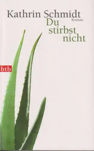 Buch: Du stirbst nicht, Schmidt, Kathrin. 2011, btb, gebraucht, sehr gut