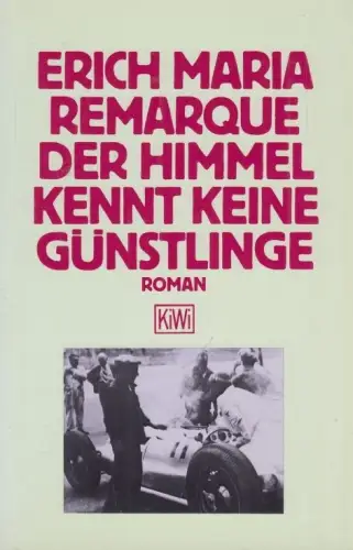 Buch: Der Himmel kennt keine Günstlinge, Remarque, Erich Maria. KiWi, 1990