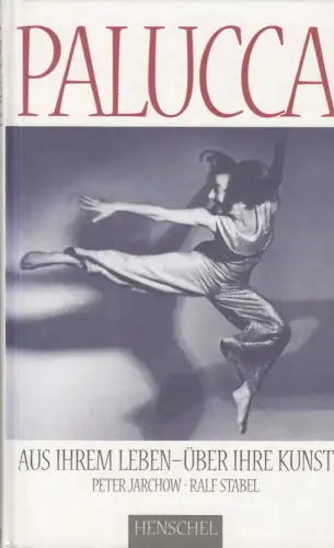 Buch: Palucca, Aus ihrem Leben - Über ihre Kunst, Jarchow, Peter, 1997, Henschel