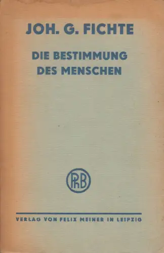 Buch: Die Bestimmung des Menschen, Johann Gottlieb Fichte, 1944, Felix Meiner